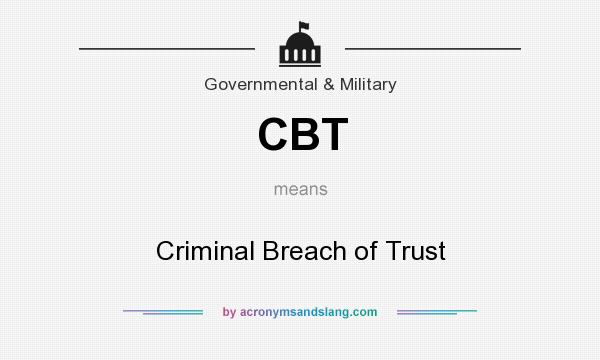 What does CBT mean? It stands for Criminal Breach of Trust