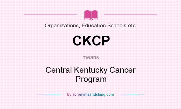 What does CKCP mean? It stands for Central Kentucky Cancer Program