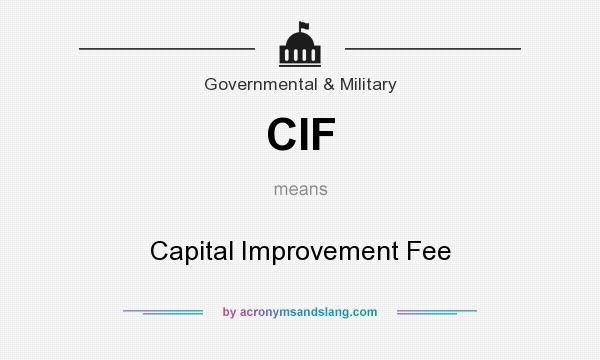 What does CIF mean? It stands for Capital Improvement Fee
