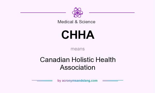 What does CHHA mean? It stands for Canadian Holistic Health Association