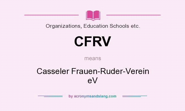 What does CFRV mean? It stands for Casseler Frauen-Ruder-Verein eV
