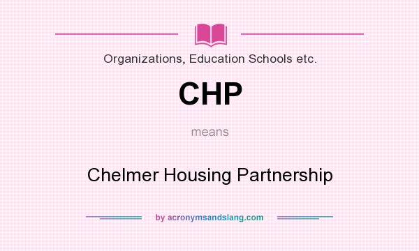 What does CHP mean? It stands for Chelmer Housing Partnership