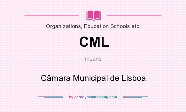 What does CML mean? It stands for Câmara Municipal de Lisboa