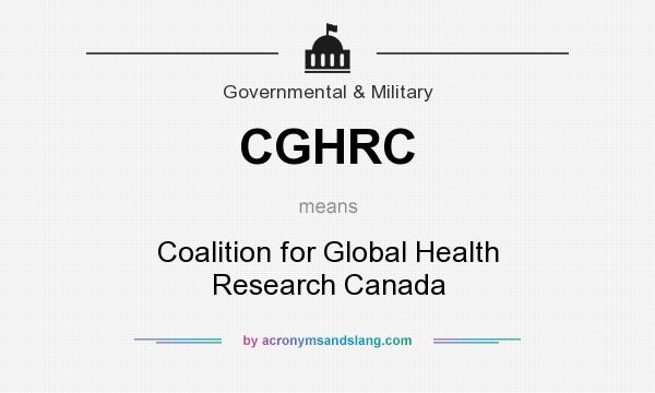 What does CGHRC mean? It stands for Coalition for Global Health Research Canada