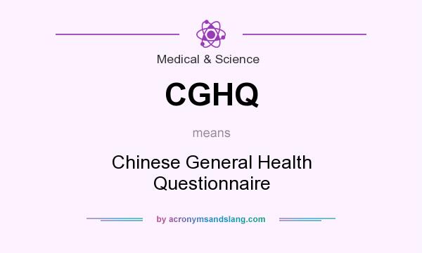 What does CGHQ mean? It stands for Chinese General Health Questionnaire