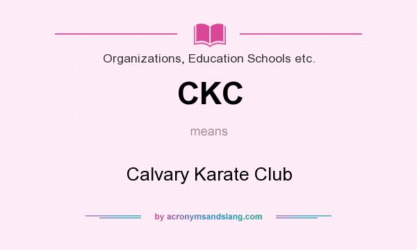 What does CKC mean? It stands for Calvary Karate Club