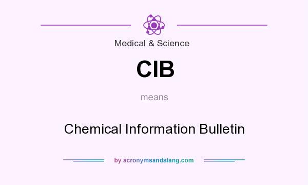 What does CIB mean? It stands for Chemical Information Bulletin