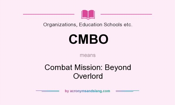 What does CMBO mean? It stands for Combat Mission: Beyond Overlord