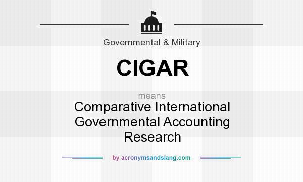 What does CIGAR mean? It stands for Comparative International Governmental Accounting Research