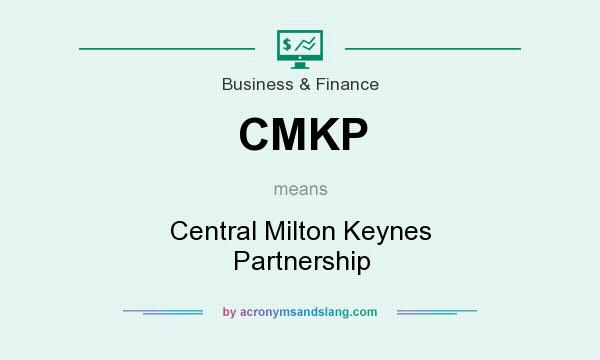 What does CMKP mean? It stands for Central Milton Keynes Partnership