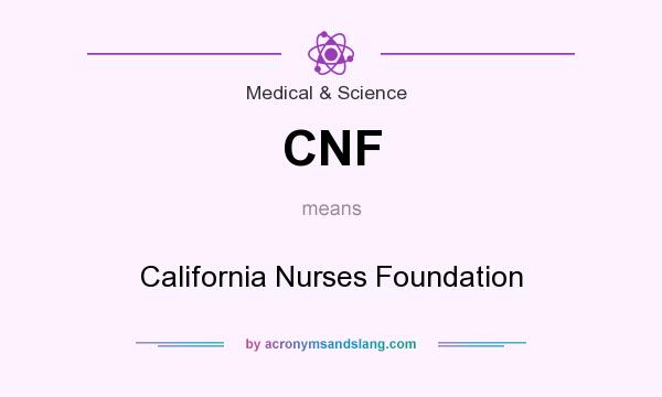 What does CNF mean? It stands for California Nurses Foundation