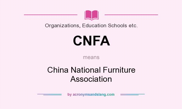 What does CNFA mean? It stands for China National Furniture Association