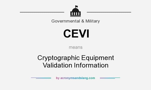 What does CEVI mean? It stands for Cryptographic Equipment Validation Information