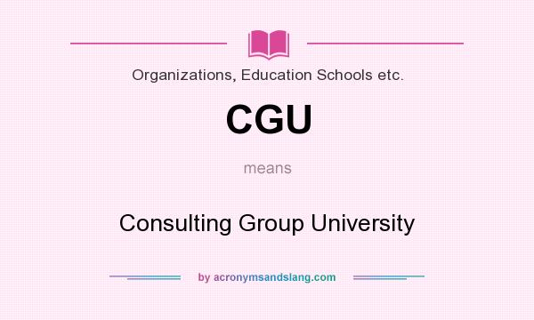 What does CGU mean? It stands for Consulting Group University