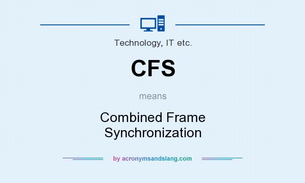 What does CFS mean? It stands for Combined Frame Synchronization