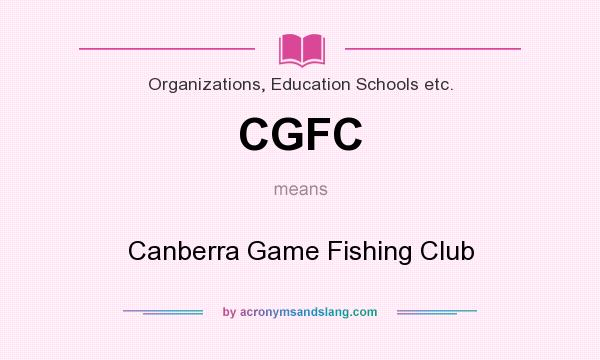 What does CGFC mean? It stands for Canberra Game Fishing Club