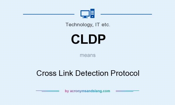 What does CLDP mean? It stands for Cross Link Detection Protocol
