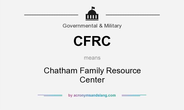 What does CFRC mean? It stands for Chatham Family Resource Center