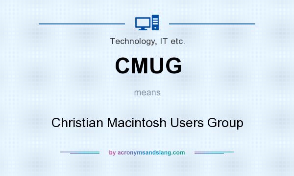 What does CMUG mean? It stands for Christian Macintosh Users Group
