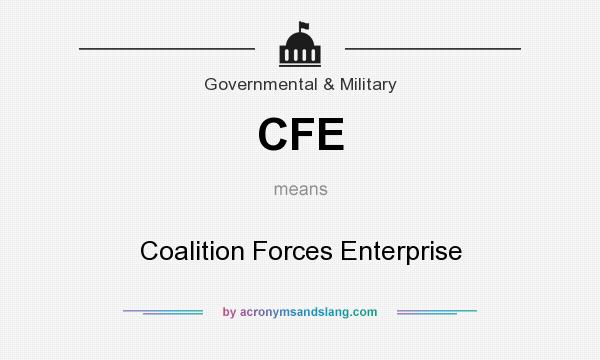 What does CFE mean? It stands for Coalition Forces Enterprise