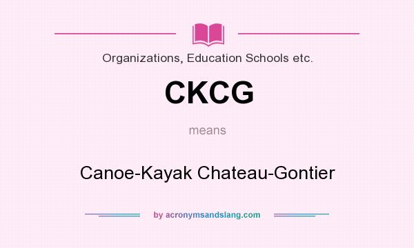 What does CKCG mean? It stands for Canoe-Kayak Chateau-Gontier