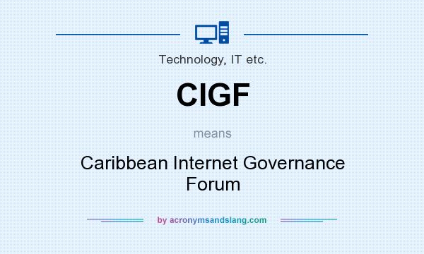 What does CIGF mean? It stands for Caribbean Internet Governance Forum