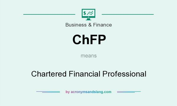 What does ChFP mean? It stands for Chartered Financial Professional