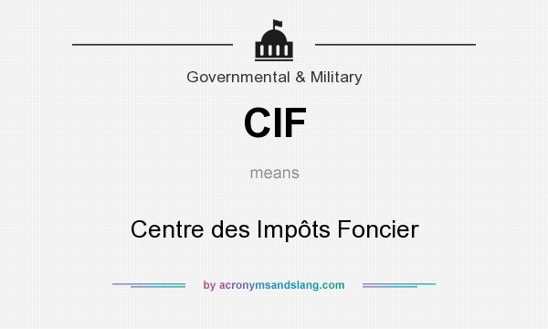 What does CIF mean? It stands for Centre des Impôts Foncier