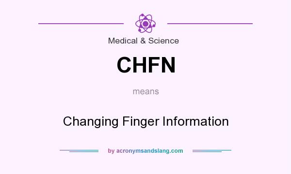 What does CHFN mean? It stands for Changing Finger Information