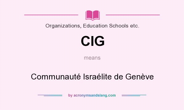 What does CIG mean? It stands for Communauté Israélite de Genève