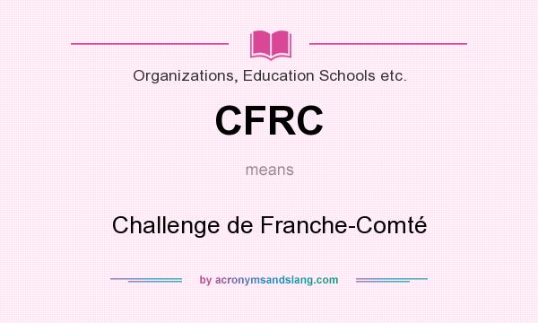 What does CFRC mean? It stands for Challenge de Franche-Comté