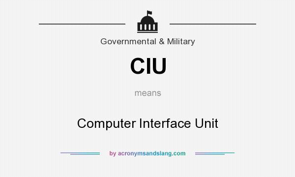 What does CIU mean? It stands for Computer Interface Unit