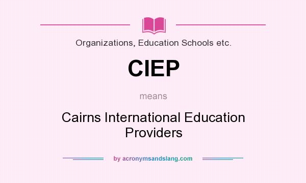 What does CIEP mean? It stands for Cairns International Education Providers