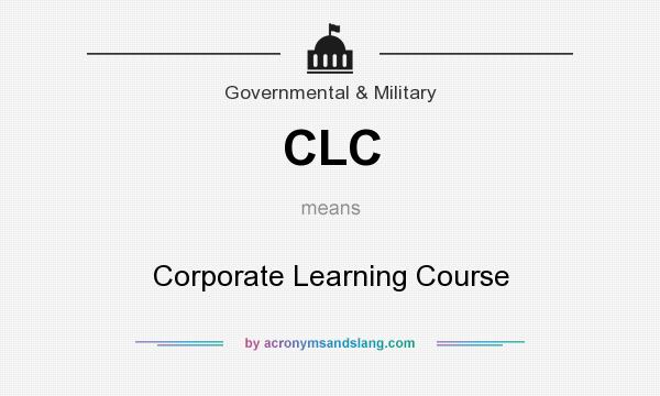 What does CLC mean? It stands for Corporate Learning Course