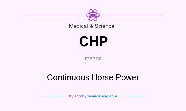 What does CHP mean? It stands for Continuous Horse Power