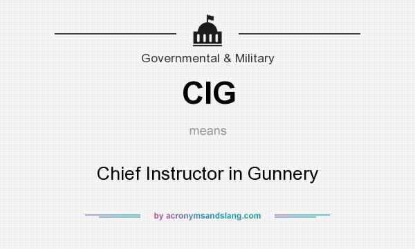 What does CIG mean? It stands for Chief Instructor in Gunnery