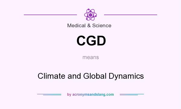 What does CGD mean? It stands for Climate and Global Dynamics