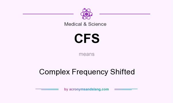 What does CFS mean? It stands for Complex Frequency Shifted