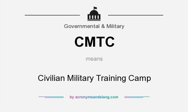 What does CMTC mean? It stands for Civilian Military Training Camp