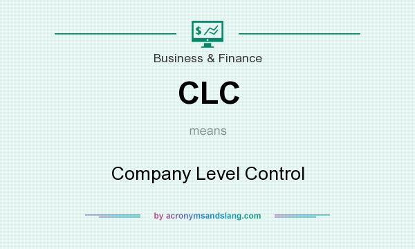 What does CLC mean? It stands for Company Level Control