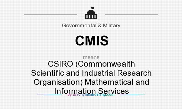 What does CMIS mean? It stands for CSIRO (Commonwealth Scientific and Industrial Research Organisation) Mathematical and Information Services