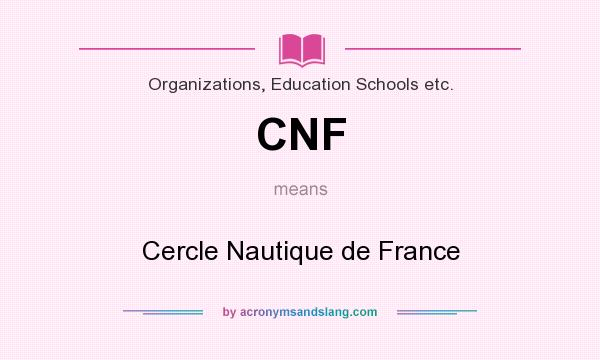 What does CNF mean? It stands for Cercle Nautique de France