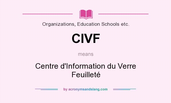 What does CIVF mean? It stands for Centre d`Information du Verre Feuilleté