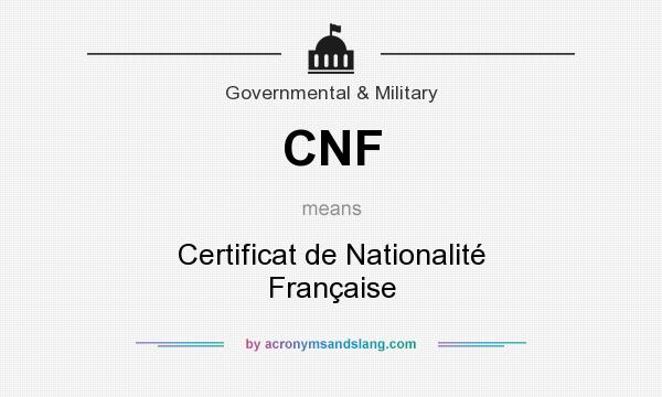 What does CNF mean? It stands for Certificat de Nationalité Française