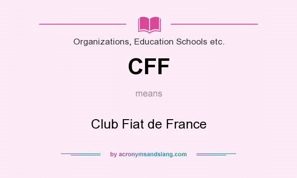 What does CFF mean? It stands for Club Fiat de France