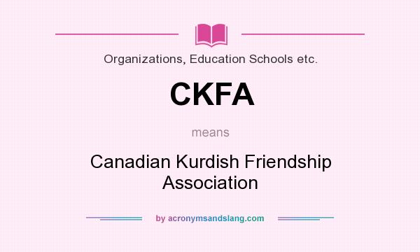 What does CKFA mean? It stands for Canadian Kurdish Friendship Association