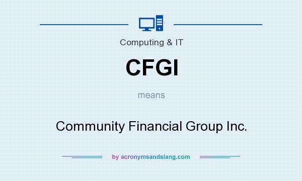 What does CFGI mean? It stands for Community Financial Group Inc.