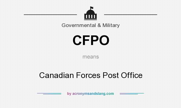 What does CFPO mean? It stands for Canadian Forces Post Office