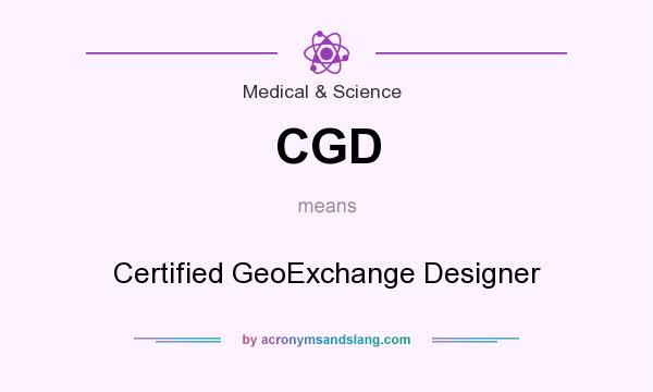 What does CGD mean? It stands for Certified GeoExchange Designer