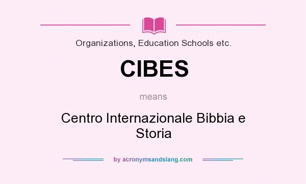 What does CIBES mean? It stands for Centro Internazionale Bibbia e Storia
